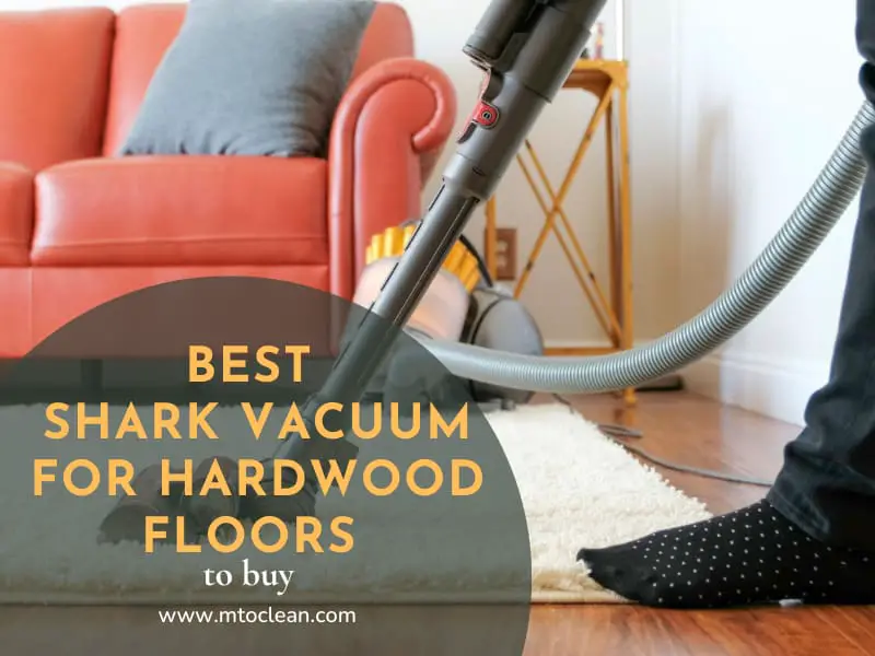 Top 15 Best Shark Vacuums For Hardwood Floors To Buy 2023