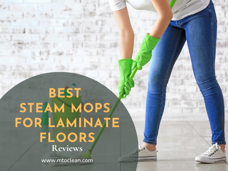 Best Steam Mops for Laminate Floor