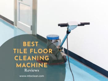 Best Tile Floor Cleaning Machine