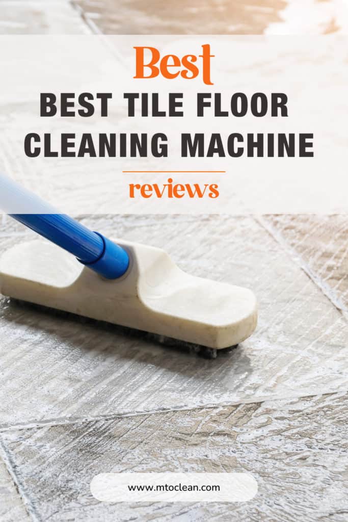 Best Tile Floor Cleaning Machines