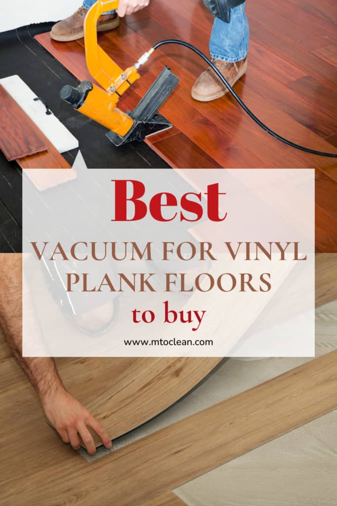 Best Vacuum For Vinyl Plank Floors