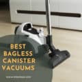 Best Bagless Canister Vacuums