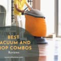 Best Vacuum And Mop Combos