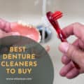 Best Denture Cleaners