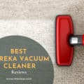 Best Eureka Vacuum Cleaners