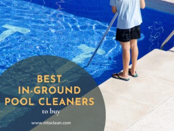Best In Ground Pool Cleaners