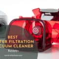 Best Water Filtration Vacuum Cleaners