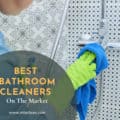 Best Bathroom Cleaners