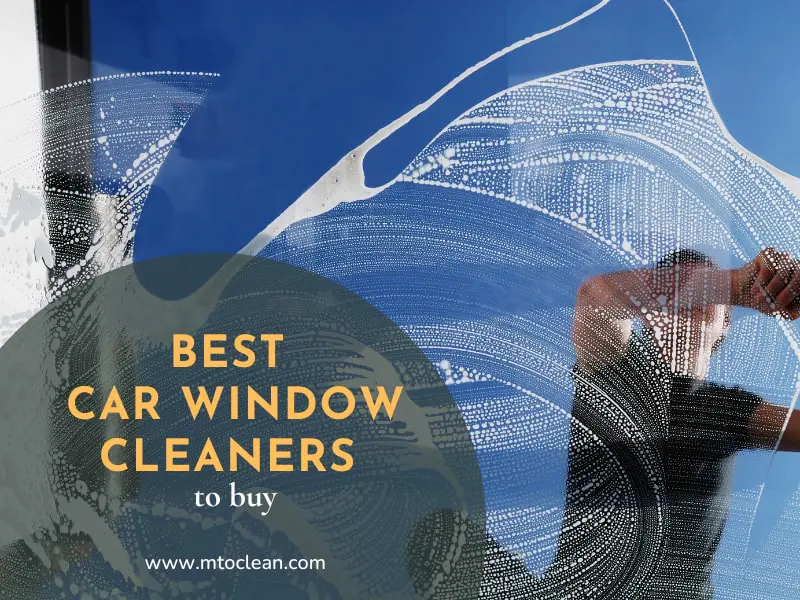 Top 15 Best Car Window Cleaners To Buy (2023 Reviews)