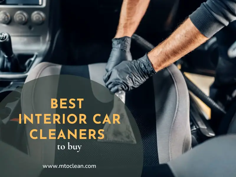 Top 15 Best Interior Car Cleaners To Buy (2023 Reviews)
