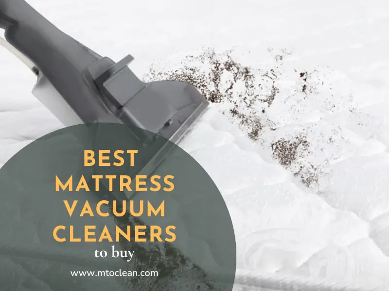 Top 15 Best Mattress Vacuum Cleaners To Buy (2023 Reviews)