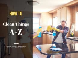 How To Clean Things A Z