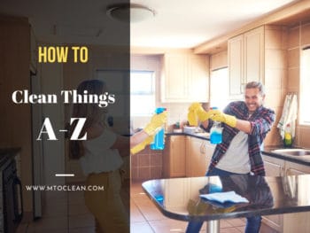 How To Clean Things A Z