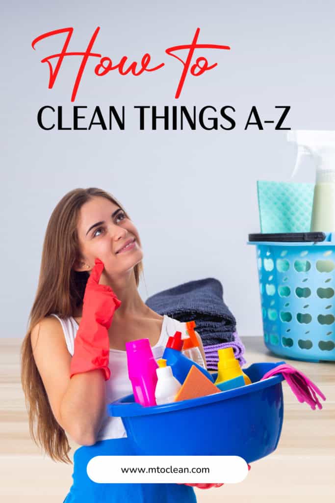 How To Clean Things A Z