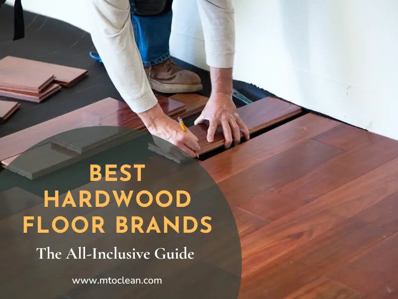 The 14 Best Hardwood Floor Brands The AllInclusive Guide 2023