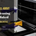 Cleaning Baked On Grease
