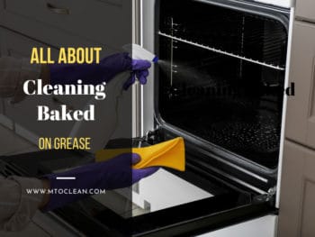 Cleaning Baked On Grease