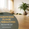Hardwood Floor Alternatives