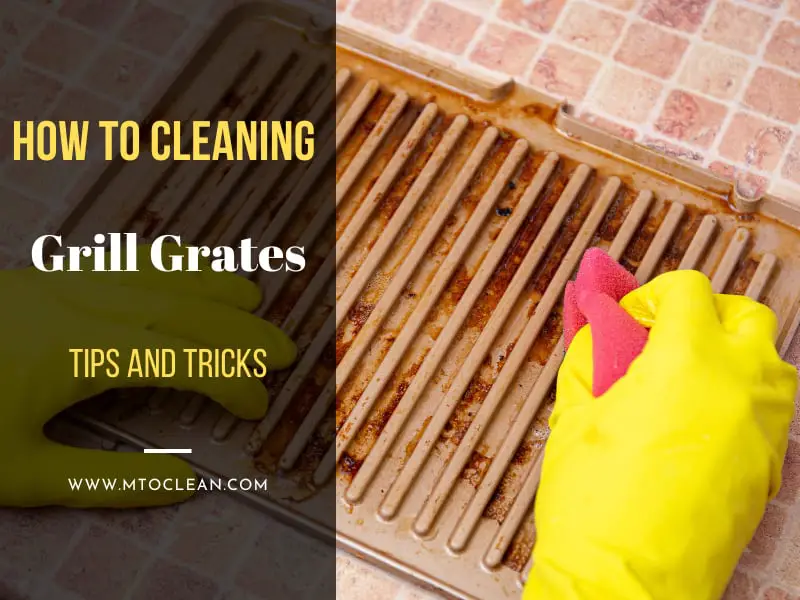 How To Cleaning Grill Grates Tips And Tricks 2023